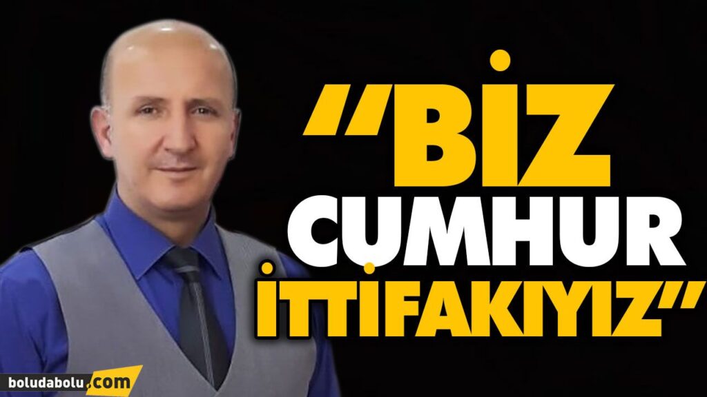 “BİZ CUMHUR İTTİFAKIYIZ” “BİZ CUMHUR İTTİFAKIYIZ”