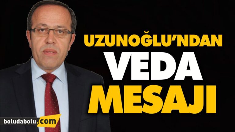 HASAN UZUNOĞLU’NDAN VEDA MESAJI