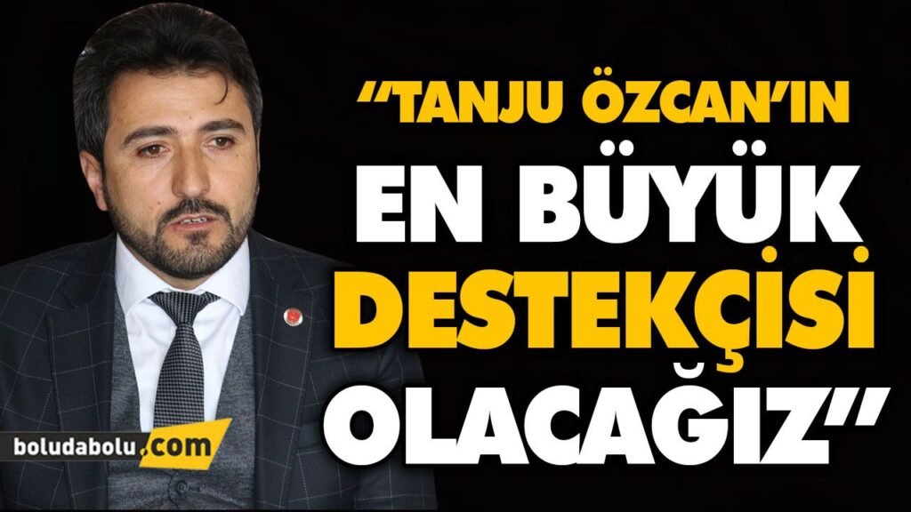 “GAYEMİZ YENİ BİR BOLU YENİ BİR TÜRKİYE” “GAYEMİZ YENİ BİR BOLU YENİ BİR TÜRKİYE”