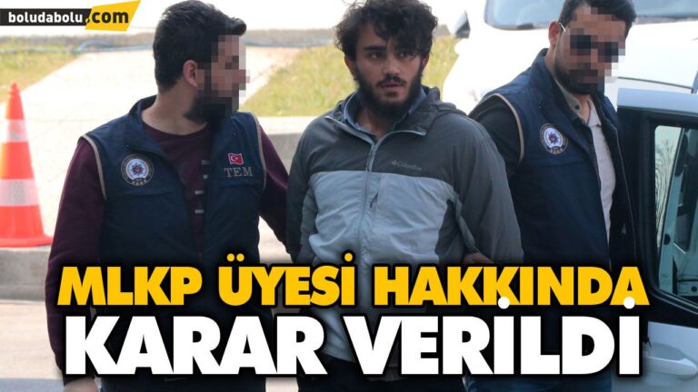 MLKP ÜYESİ HAKKINDA KARAR VERİLDİ