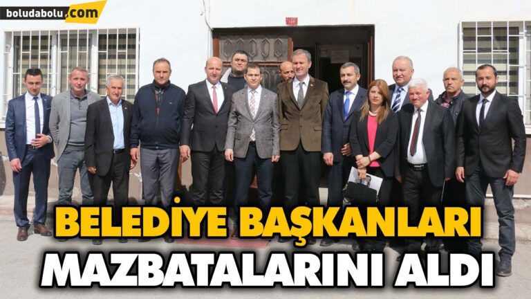 BELEDİYE BAŞKANLARI MAZBATALARINI ALDI