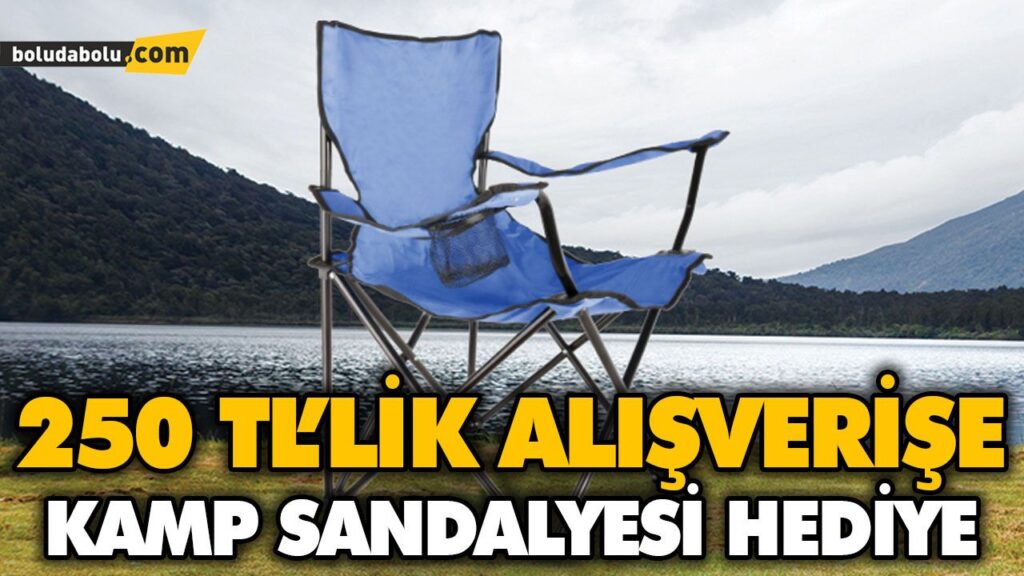 250 TL’LİK ALIŞVERİŞE KAMP SANDALYESİ HEDİYE 250 TL’LİK ALIŞVERİŞE KAMP SANDALYESİ HEDİYE