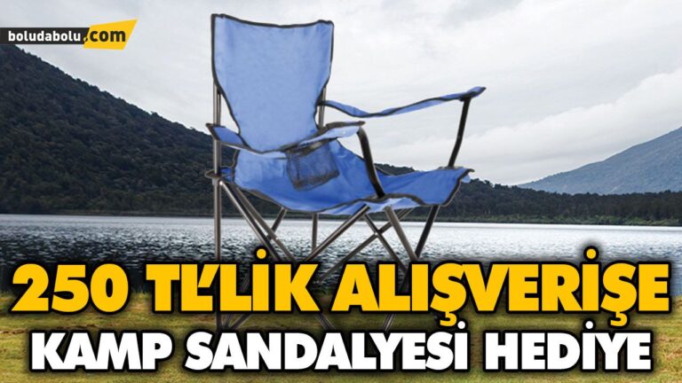 250 TL’LİK ALIŞVERİŞE KAMP SANDALYESİ HEDİYE
