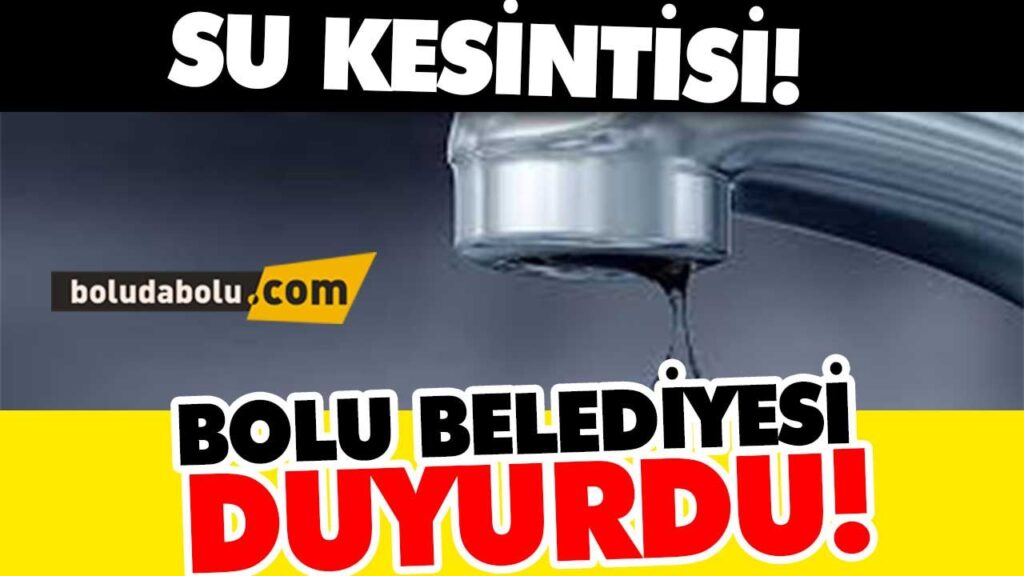 Bolu bugün susuz! Bolu bugün susuz!