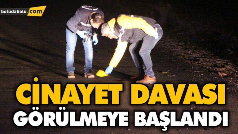 CİNAYET DAVASI GÖRÜLMEYE BAŞLANDI