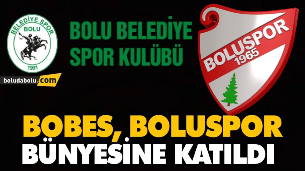BOBES, BOLUSPOR BÜNYESİNE KATILDI BOBES, BOLUSPOR BÜNYESİNE KATILDI
