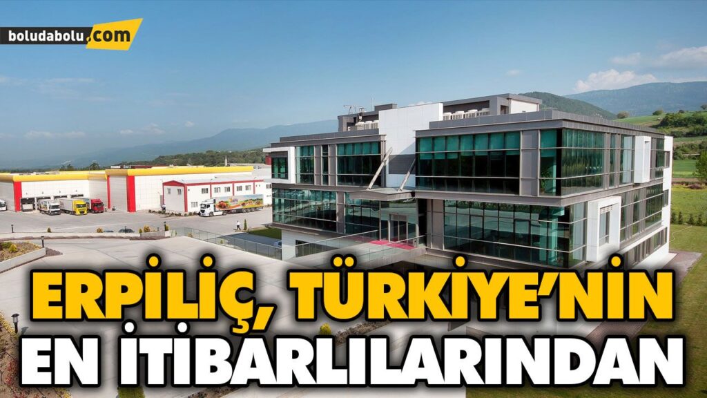 ERPİLİÇ, TÜRKİYE’NİN EN İTİBARLILARINDAN ERPİLİÇ, TÜRKİYE’NİN EN İTİBARLILARINDAN