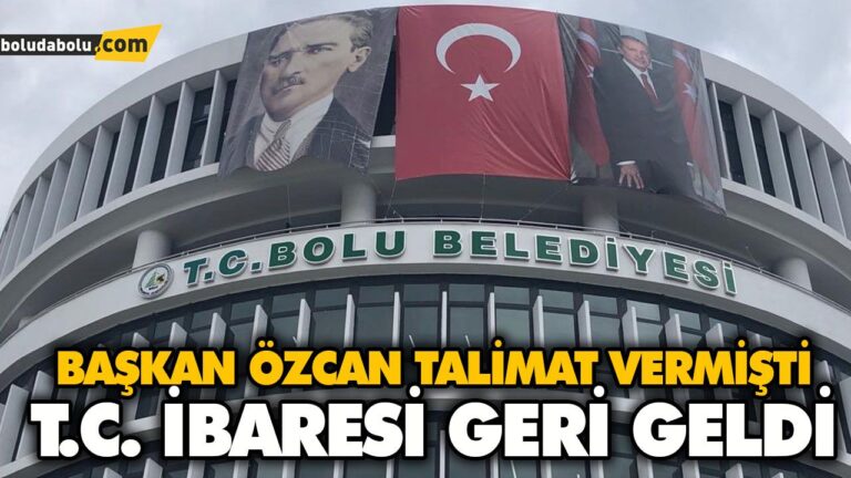 BOLU’DA BELEDİYE BİNASINA ‘T.C.’ GERİ GELDİ