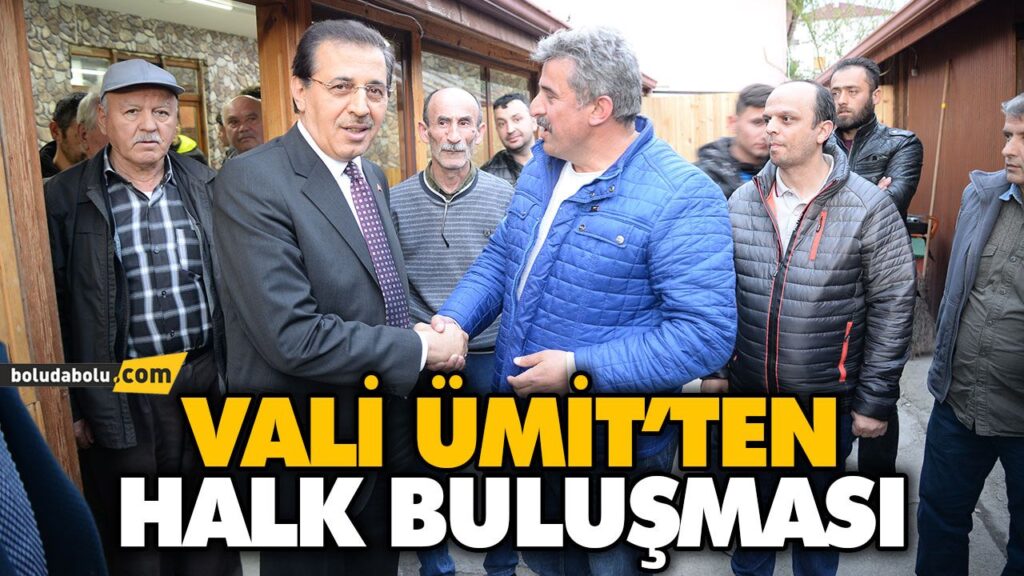 VALİ ÜMİT’TEN HALK BULUŞMASI VALİ ÜMİT’TEN HALK BULUŞMASI