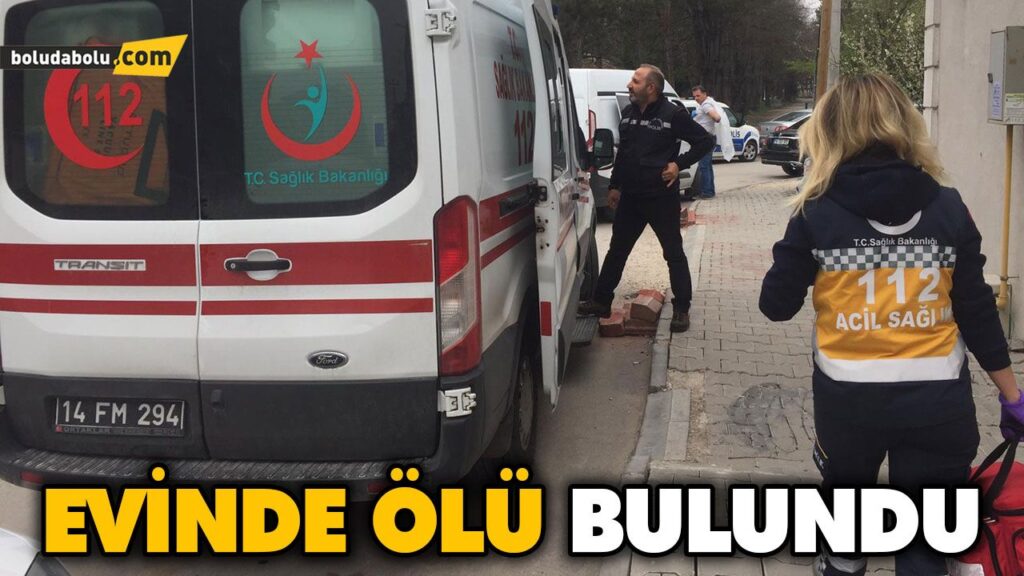 EVİNDE ÖLÜ BULUNDU EVİNDE ÖLÜ BULUNDU