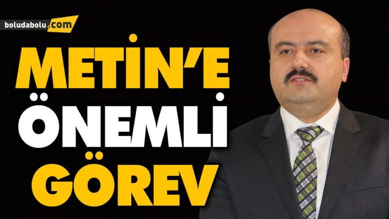 METİN’E ÖNEMLİ GÖREV