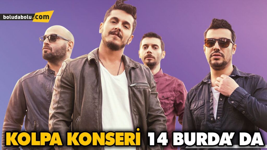 KOLPA KONSERİ 14 BURDA’ DA KOLPA KONSERİ 14 BURDA’ DA
