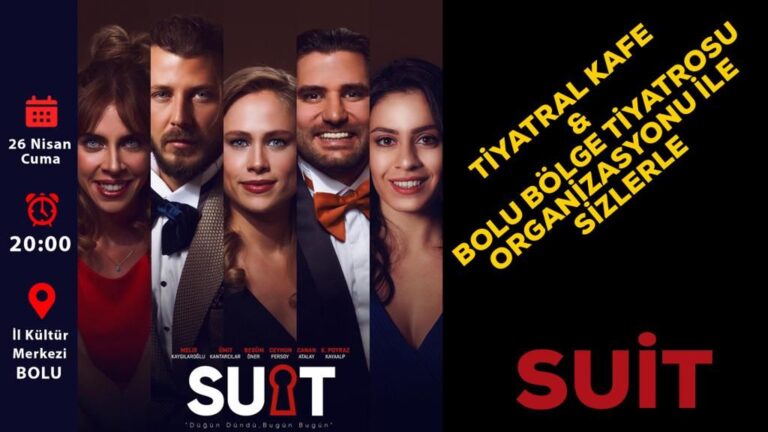 “SUİT” İddialı oyuncu kadrosu ile Bolu’da sanatseverler ile buluşuyor…