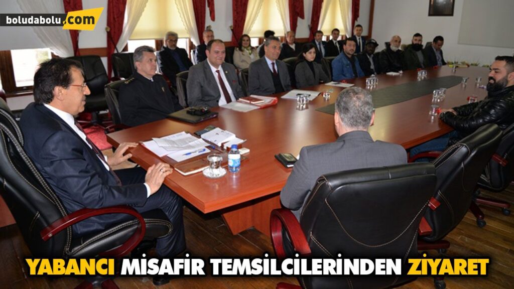 YABANCI MİSAFİR TEMSİLCİLERİNDEN ZİYARET YABANCI MİSAFİR TEMSİLCİLERİNDEN ZİYARET