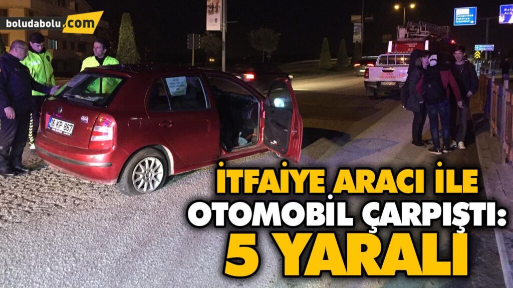 İTFAİYE ARACI İLE OTOMOBİL ÇARPIŞTI: 5 YARALI İTFAİYE ARACI İLE OTOMOBİL ÇARPIŞTI: 5 YARALI