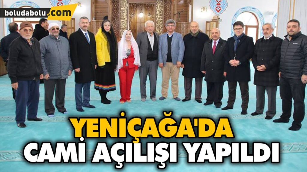 YENİÇAĞA’DA CAMİ AÇILIŞI YAPILDI YENİÇAĞA’DA CAMİ AÇILIŞI YAPILDI