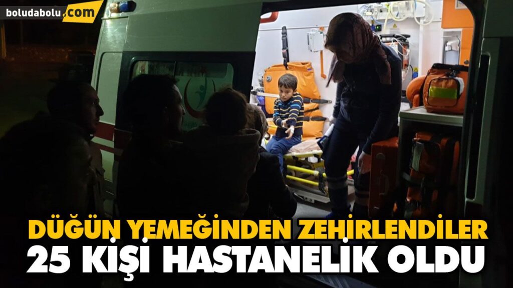 25 KİŞİ HASTANELİK OLDU 25 KİŞİ HASTANELİK OLDU