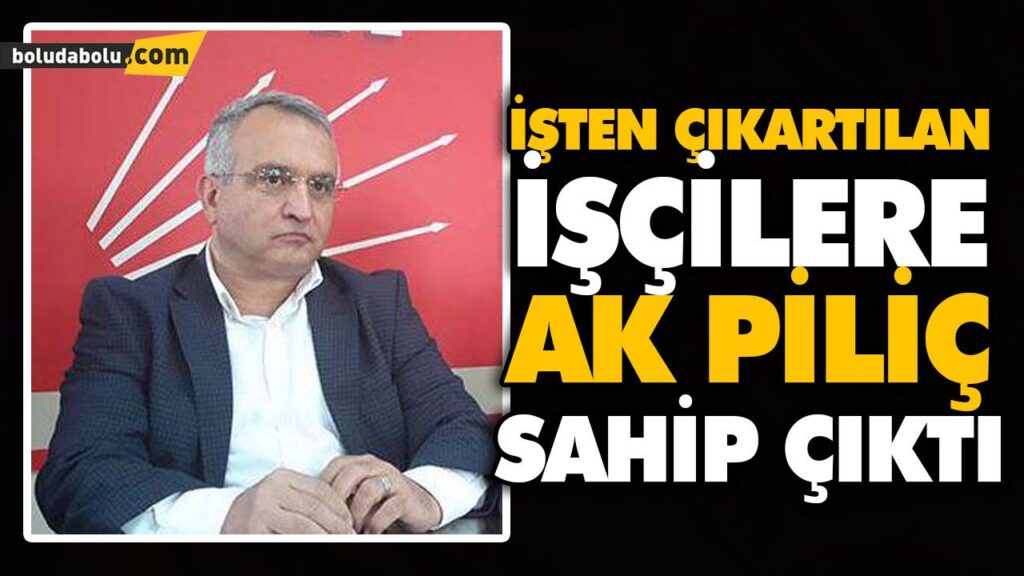 İŞTEN ÇIKARTILAN İŞÇİLERE AK PİLİÇ SAHİP ÇIKTI İŞTEN ÇIKARTILAN İŞÇİLERE AK PİLİÇ SAHİP ÇIKTI