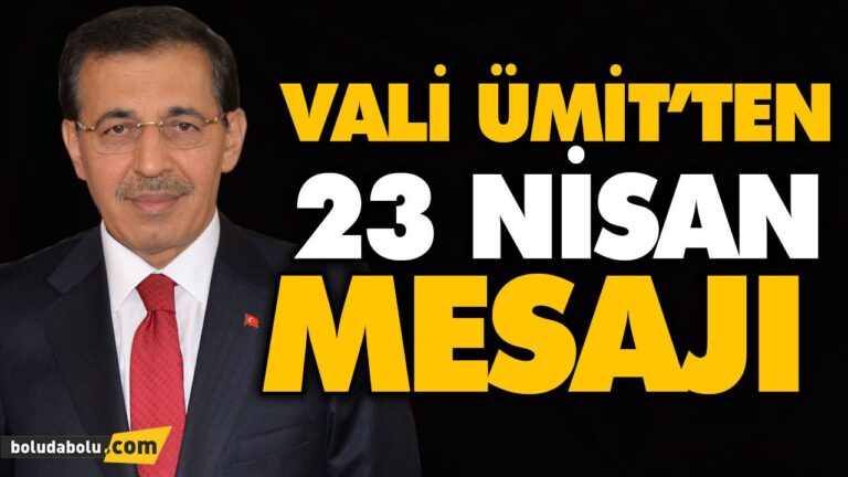 VALİ ÜMİT’TEN 23 NİSAN MESAJI