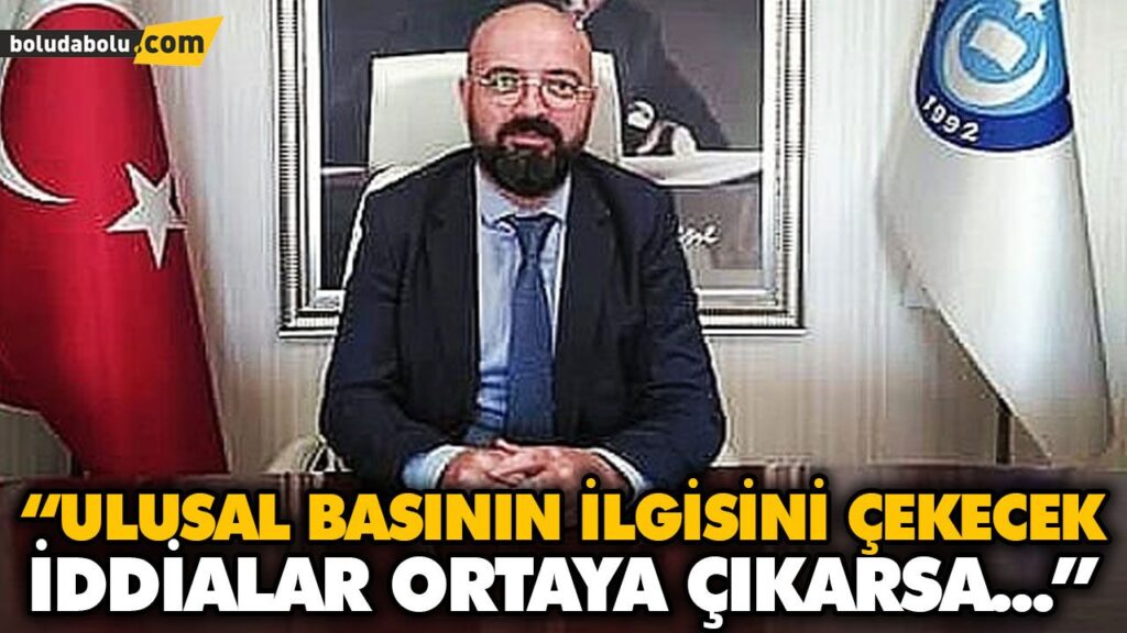 “ULUSAL BASININ İLGİSİNİ ÇEKECEK İDDİALAR ORTAYA ÇIKARSA…” “ULUSAL BASININ İLGİSİNİ ÇEKECEK İDDİALAR ORTAYA ÇIKARSA…”