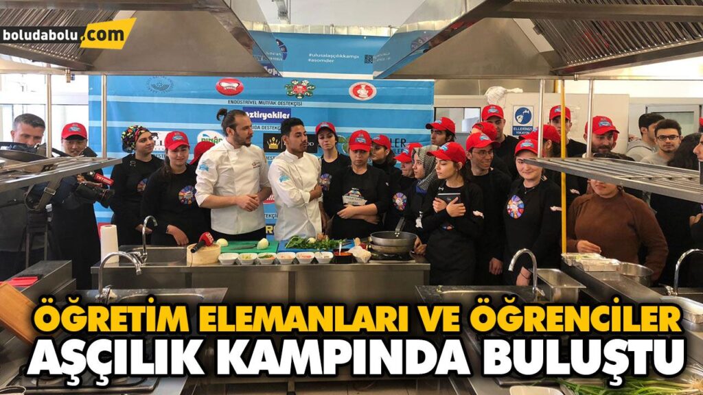 ÖĞRETİM ELEMANLARI VE ÖĞRENCİLER AŞÇILIK KAMPINDA BULUŞTU ÖĞRETİM ELEMANLARI VE ÖĞRENCİLER AŞÇILIK KAMPINDA BULUŞTU