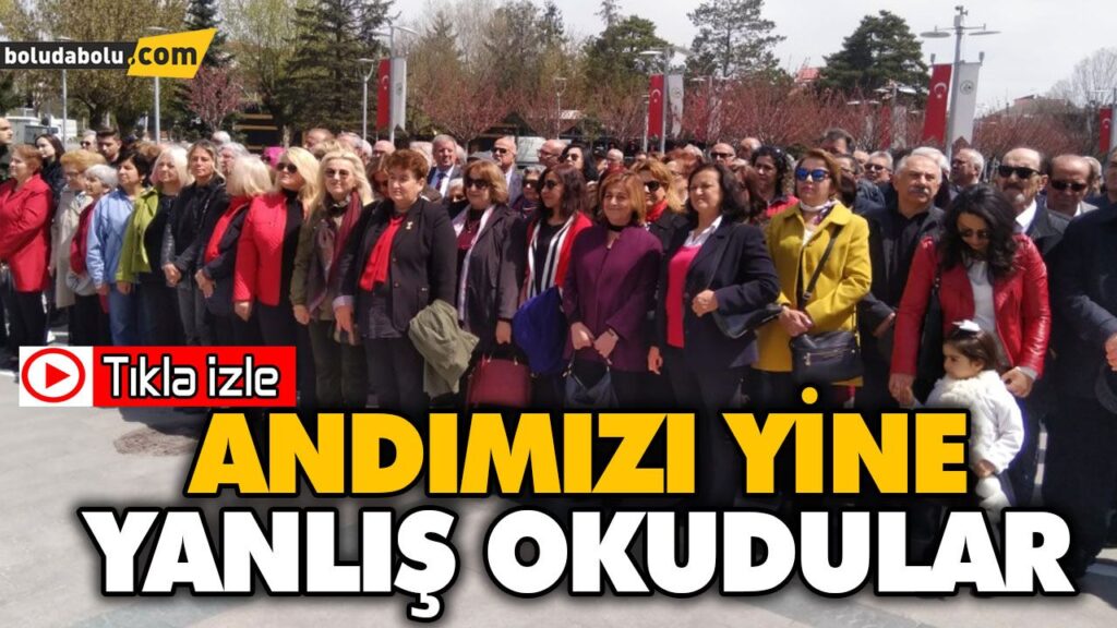 ANDIMIZI YİNE YANLIŞ OKUDULAR ANDIMIZI YİNE YANLIŞ OKUDULAR