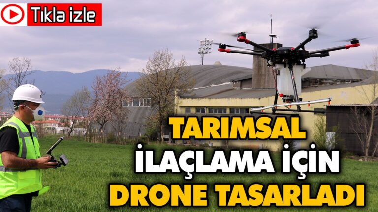 TARIMSAL İLAÇLAMA İÇİN DRONE TASARLADI