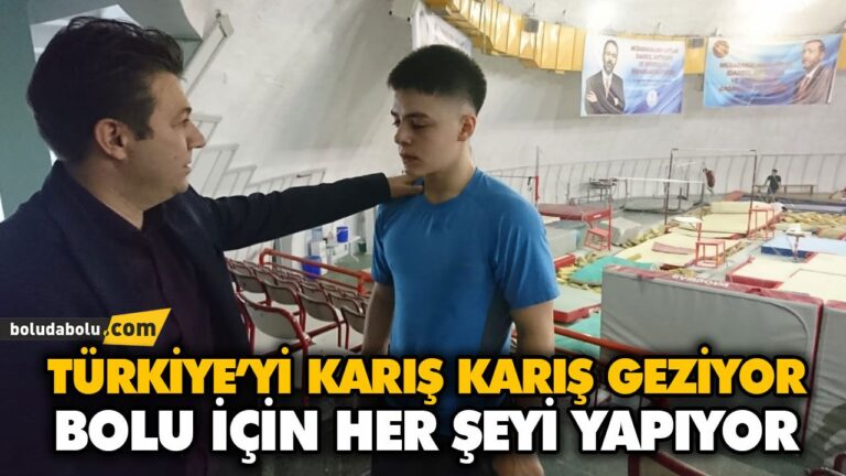 TÜRKİYE’Yİ KARIŞ KARIŞ GEZİYOR