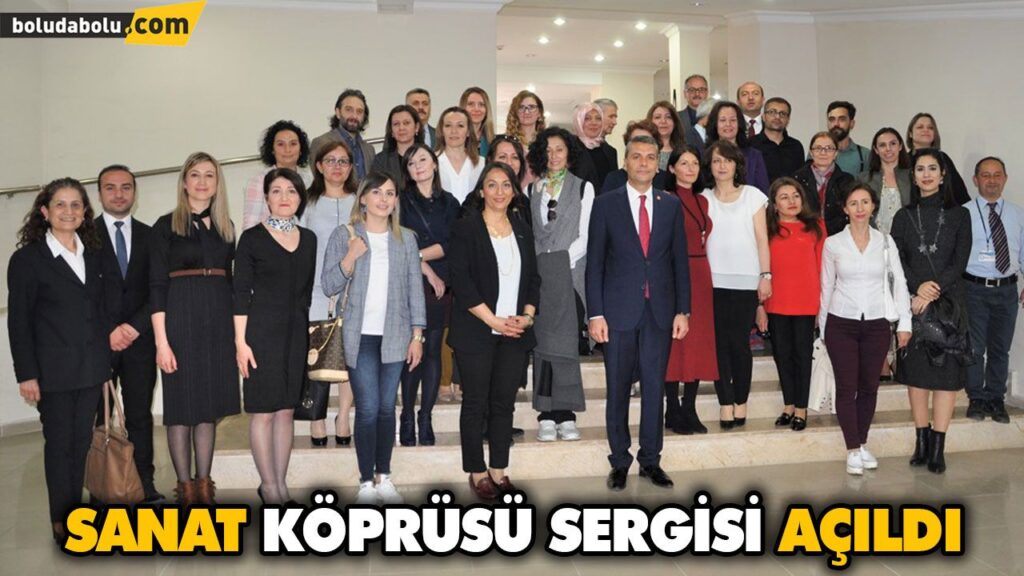 SANAT KÖPRÜSÜ SERGİSİ AÇILDI