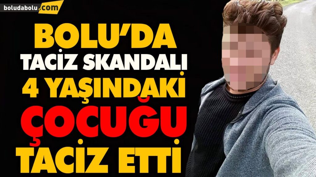 BOLU’DA TACİZ SKANDALI