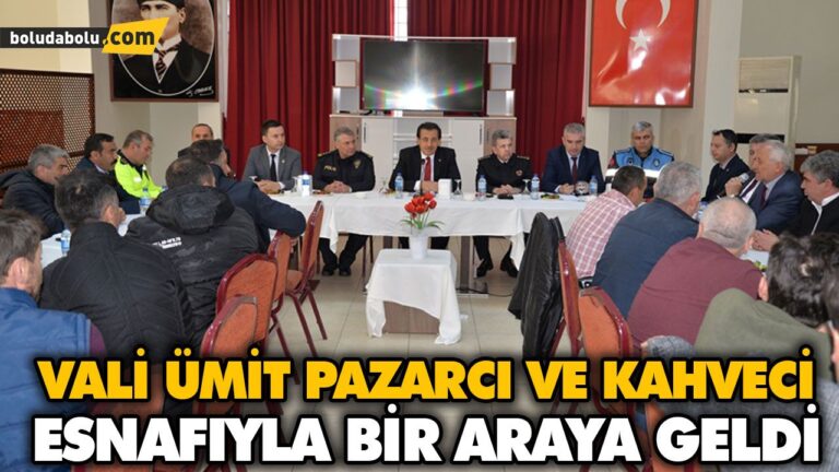 VALİ ÜMİT PAZARCI VE KAHVECİ ESNAFIYLA BİR ARAYA GELDİ