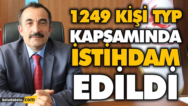 1249 KİŞİ TYP KAPSAMINDA İSTİHDAM EDİLDİ