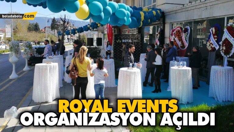 ROYAL EVENTS ORGANİZASYON AÇILDI