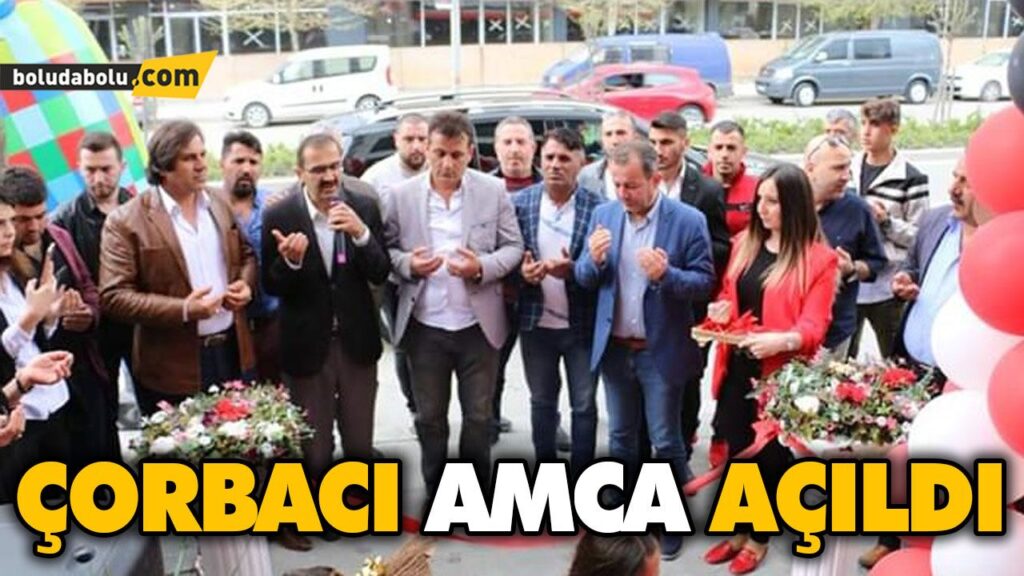 ÇORBACI AMCA AÇILDI ÇORBACI AMCA AÇILDI