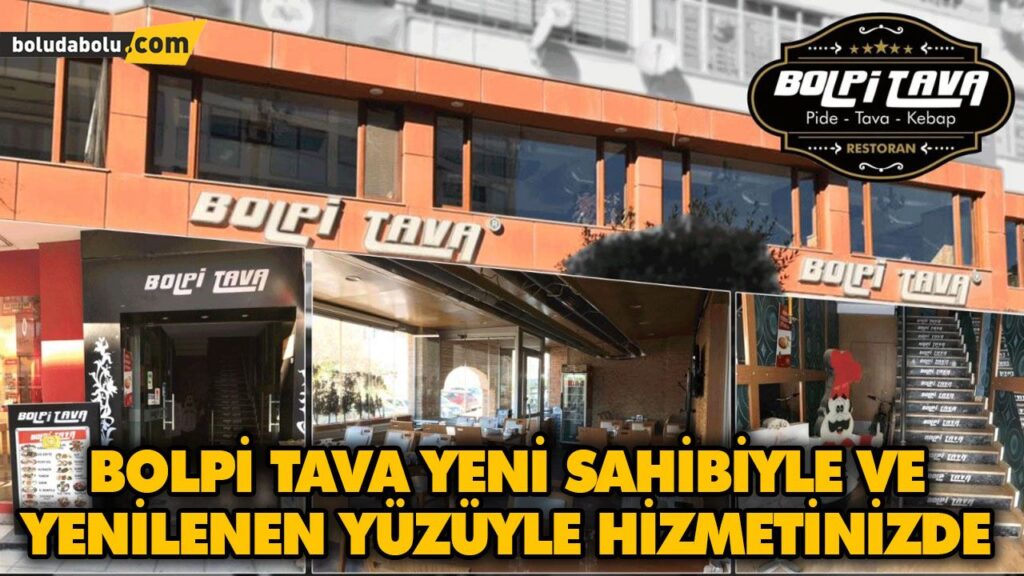 BOLPİ TAVA YENİ SAHİBİYLE VE YENİLENEN YÜZÜYLE HİZMETİNİZDE BOLPİ TAVA YENİ SAHİBİYLE VE YENİLENEN YÜZÜYLE HİZMETİNİZDE
