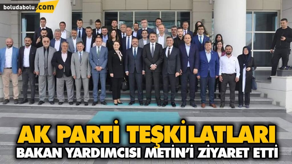 AK PARTİ TEŞKİLATLARI BAKAN YARDIMCISI METİN’İ ZİYARET ETTİ AK PARTİ TEŞKİLATLARI BAKAN YARDIMCISI METİN’İ ZİYARET ETTİ