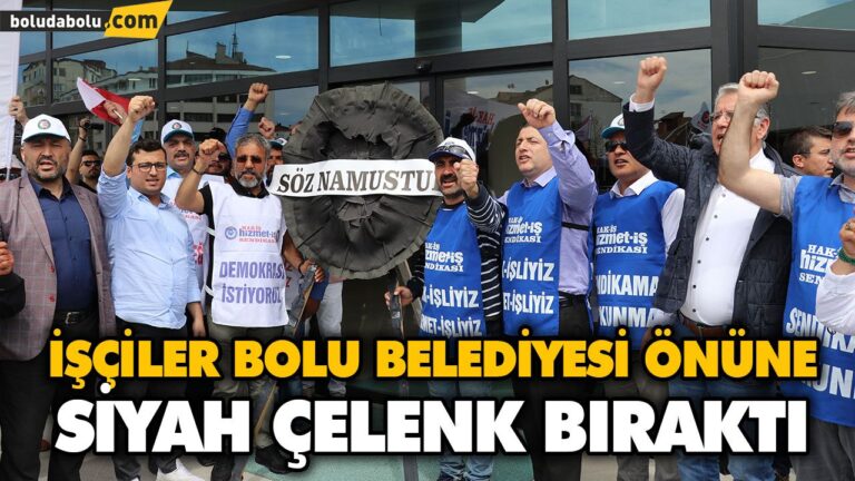 İŞÇİLER BOLU BELEDİYESİ ÖNÜNE SİYAH ÇELENK BIRAKTI