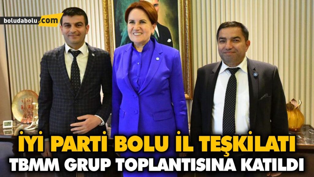 İYİ PARTİ BOLU İL TEŞKİLATI TBMM GRUP TOPLANTISINA KATILDI İYİ PARTİ BOLU İL TEŞKİLATI TBMM GRUP TOPLANTISINA KATILDI