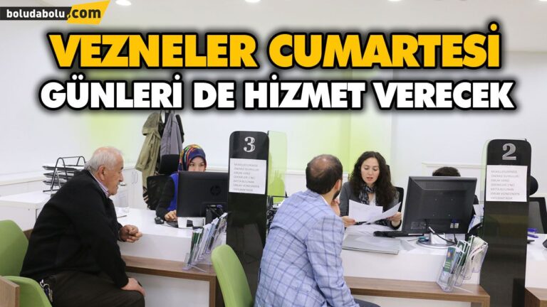 VEZNELER CUMARTESİ GÜNLERİ DE HİZMET VERECEK