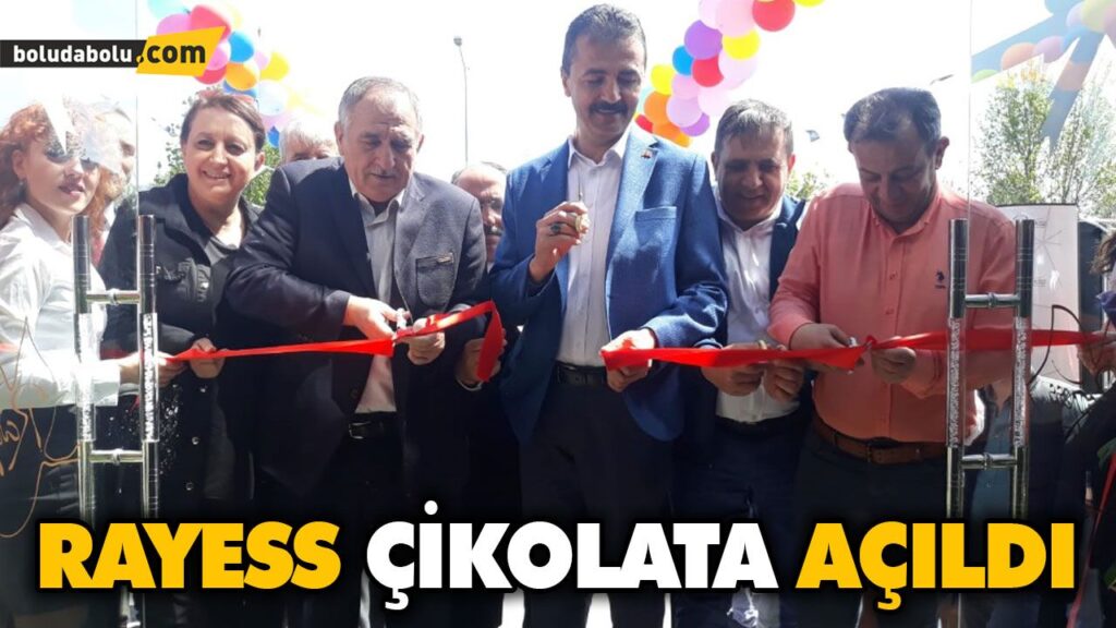 RAYESS ÇİKOLATA AÇILDI RAYESS ÇİKOLATA AÇILDI