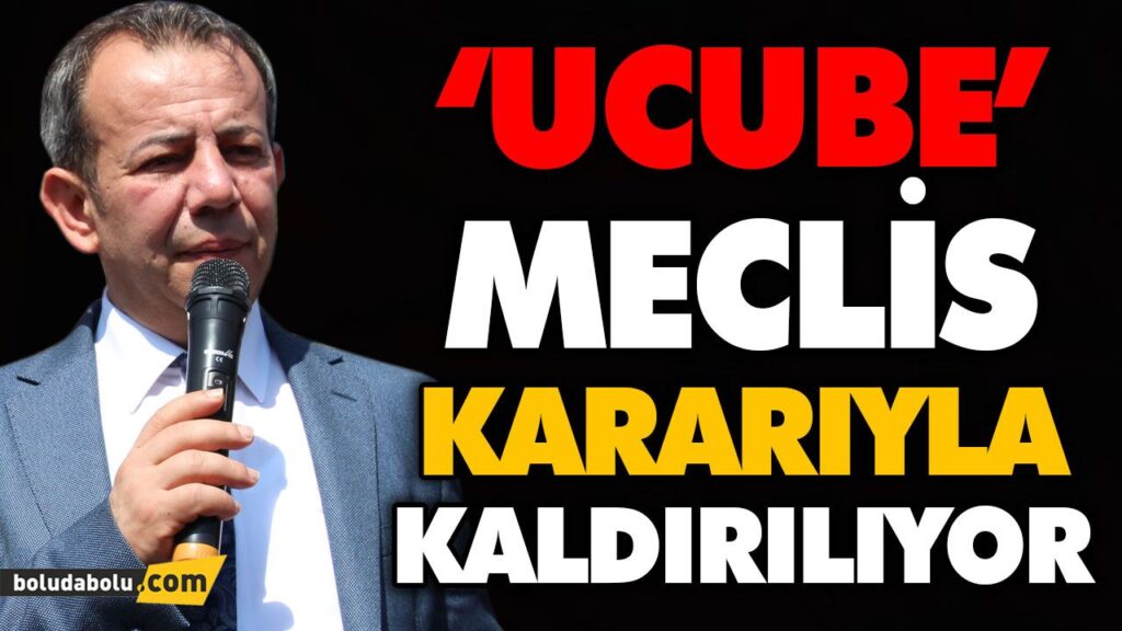 ‘UCUBE’ MECLİS KARARI İLE KALDIRILIYOR