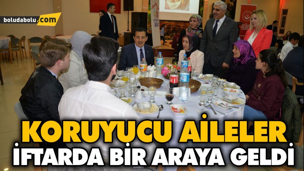 KORUYUCU AİLELER İFTARDA BİR ARAYA GELDİ