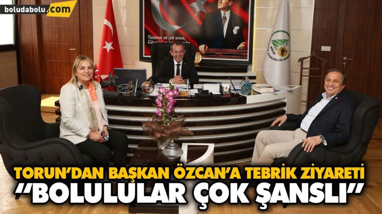 TORUN’DAN BAŞKAN TANJU ÖZCAN’A TEBRİK ZİYARETİ “BOLULULAR ÇOK ŞANSLI”