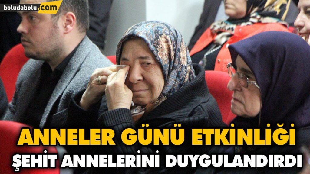 ANNELER GÜNÜ ETKİNLİĞİ ŞEHİT ANNELERİNİ DUYGULANDIRDI ANNELER GÜNÜ ETKİNLİĞİ ŞEHİT ANNELERİNİ DUYGULANDIRDI