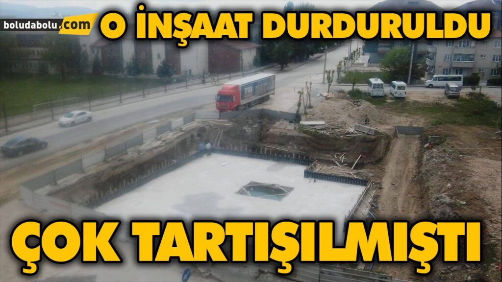BOLU KÜLTÜR MAHALLESİNDEKİ İNŞAAT DURDURULDU BOLU KÜLTÜR MAHALLESİNDEKİ İNŞAAT DURDURULDU