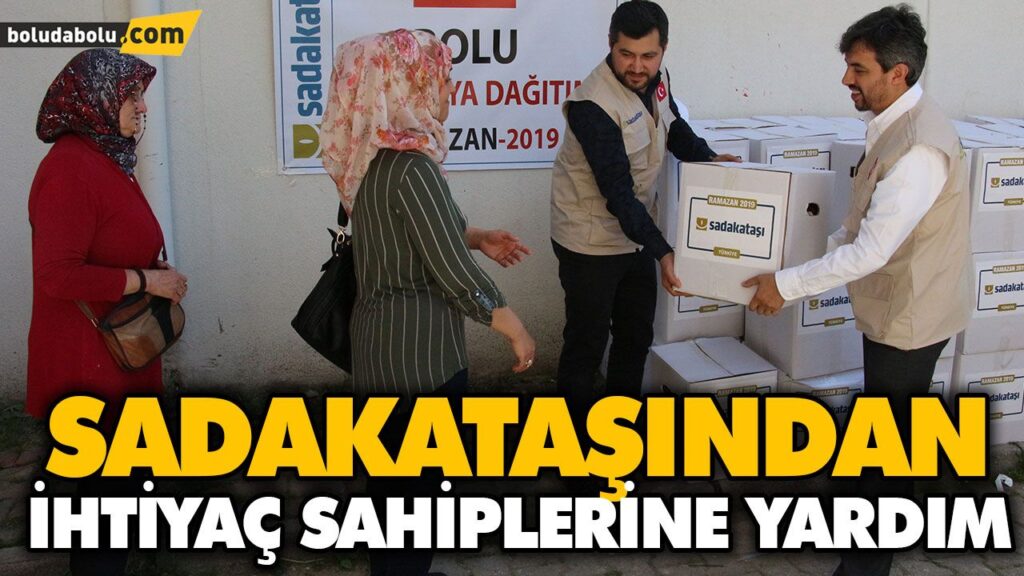 SADAKATAŞINDAN İHTİYAÇ SAHİPLERİNE YARDIM SADAKATAŞINDAN İHTİYAÇ SAHİPLERİNE YARDIM