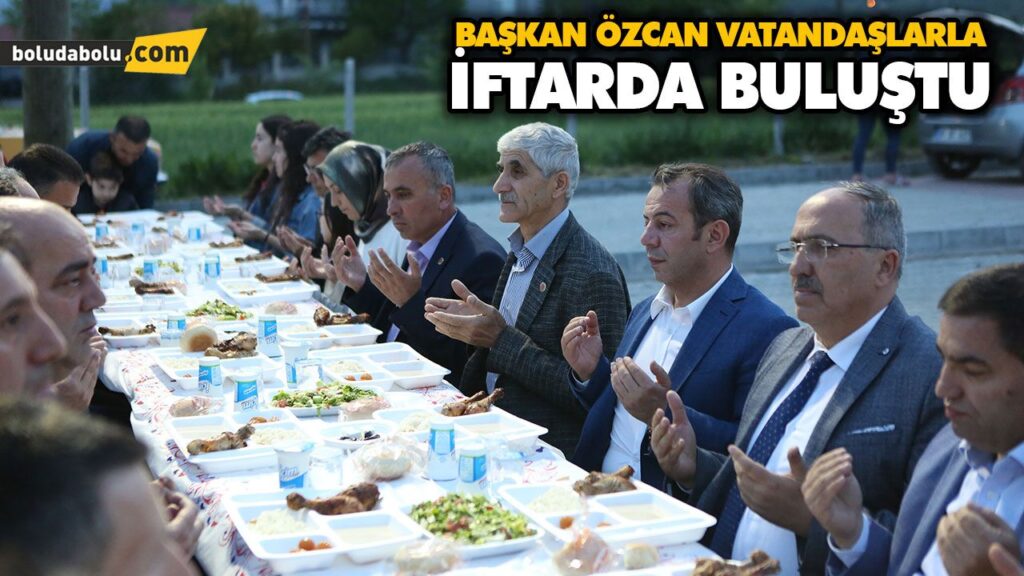 BAŞKAN ÖZCAN VATANDAŞLARLA İFTARDA BULUŞTU BAŞKAN ÖZCAN VATANDAŞLARLA İFTARDA BULUŞTU