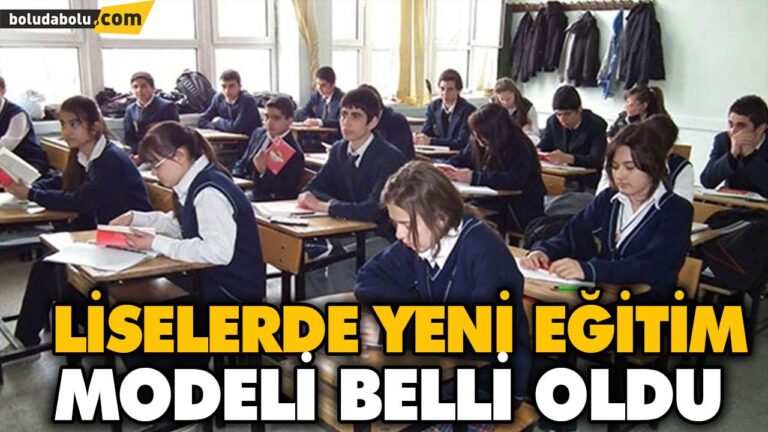 LİSELERDE YENİ EĞİTİM MODELİ BELLİ OLDU