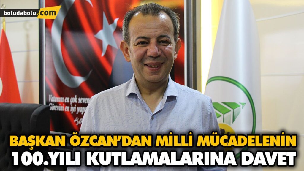 BAŞKAN ÖZCAN’DAN MİLLİ MÜCADELENİN 100.YILI KUTLAMALARINA DAVET BAŞKAN ÖZCAN’DAN MİLLİ MÜCADELENİN 100.YILI KUTLAMALARINA DAVET