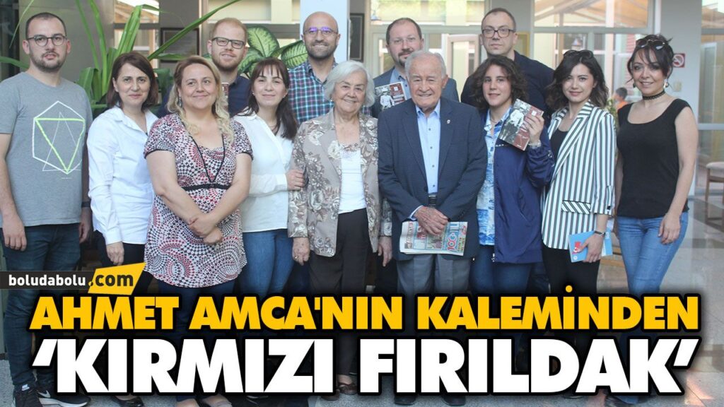 AHMET AMCA’NIN KALEMİNDEN ‘KIRMIZI FIRILDAK’ AHMET AMCA’NIN KALEMİNDEN ‘KIRMIZI FIRILDAK’